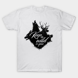 Keep the wild in you T-Shirt